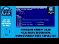 PROGRAM PASCAL Program Menentukan Nilai Mutu Sederhana Menggunakan FREE PASCAL IDE