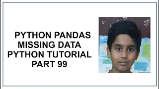 Python Pandas Missing Data Fill NA Forward and Backward Python Programming tutorial 99