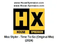 Max Styler - Time To Go (Original Mix) (2024)