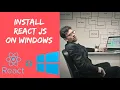 How to install reactJs on windows