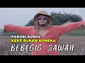 Bebegig Sawah - Bagas Aji (Adaptasi Sunda KEKE BUKAN BONEKA)
