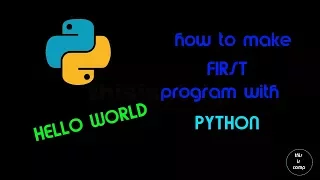 How to make your FIRST program in Python - Hello world Tutorial
