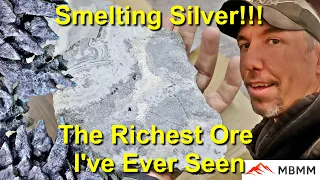 Smelting Silver Specimens The Richest Silver Ore I ve Ever Seen Is It Worth It