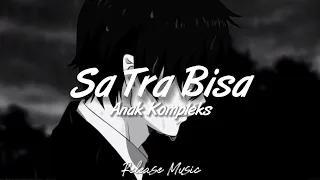 Download Sa Tra Bisa - Anak Kompleks [ Lirik Video ] MP3