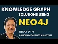 Knowledge Graph Solutions using Neo4j