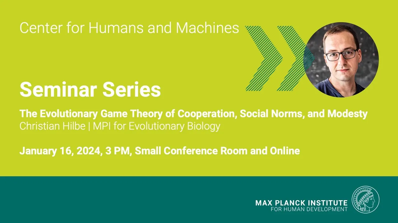 CHM Seminar The evolutionary game theory of cooperation, social norms, and modesty – Christian Hilbe