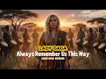 Lagu Lady Gaga - Always Remember Us This Way | Afro Soul Cover 🔥
