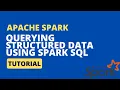 Apache Spark Tutorial Querying structured data using Spark SQL