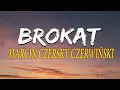 Download Lagu MARCIN CZERSKY CZERWIŃSKI - BROKAT (TEKST)