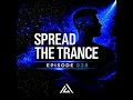 Spread The Trance - Episode 28 (Trance Weekly Music Podcast)