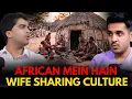 African Tribe Ka Wife Sharing Culture Ki Reality Best Of Real Talk