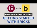 Elementor to Bricks Series Getting Started with Bricks Builder