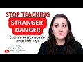 Stop Teaching Your Kids Stranger Danger Teach This Instead