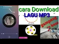 Download Lagu cara mendownload lagu/mp3 mudah dan cepat ke galeri