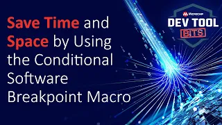 Dev Tool Bits Save Time and Space by Using the Conditional Software Breakpoint Macro