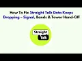 How To Fix Straight Talk Data Keeps Dropping - Signal Bands Tower Hand-Off