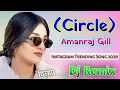 Lagu Circle Amanraj Gill || Dj Remix Song || instagram trending song || Hriyanvi Song 2026