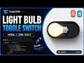 Build a Realistic Light Bulb Toggle Switch with HTML CSS