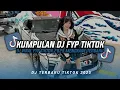Download Lagu KUMPULAN DJ CAMPURAN FYP TIKTOK TERBARU || DJ CAMPURAN VIRAL TIKTOK 2025