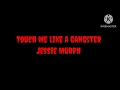 Jessie Murph - Touch Me Like a Gangster