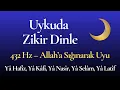 Download Lagu Gece Boyunca Zikir Dinle – Allah’a Sığınarak Uyu | Yâ Hafîz, Yâ Kâfî, Yâ Nasîr, Yâ Selâm, Yâ Latîf
