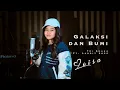 Download Lagu GALAKSI DAN BUMI - TRI SUAKA Ft. LANGIT SORE | Loisa Ramadhani (Cover) MP3