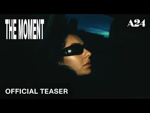 Video Thumbnail: The Moment | Official Teaser HD | A24