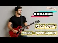 Lagu [KARAOKE] Trauma - Yuni Ababil | Rock Version Cover By Vortexia