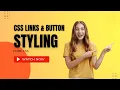 Core CSS styling links and buttons