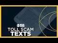 Experts warn about text message phishing scam about unpaid tolls