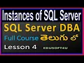 Instances of SQL Server - MS SQL Server DBA Complete Course in Telugu