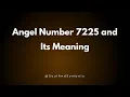 Angel Number 7225 and Its Meaning 7225 Meaning