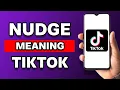 What Does Nudge Mean On TikTok Explained