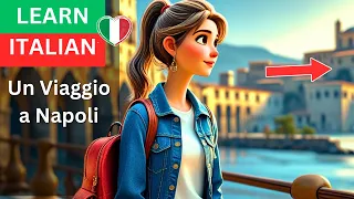 Practice Italian with Stories with Subtitles in English - Un Viaggio a Napoli