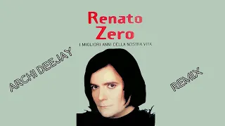 renato zero i migliori anni della nostra vita archi deejay remix 
