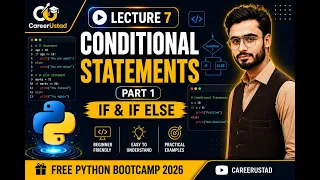 Python for Beginners Lecture 7 Conditional Statements IF IF ELSE CareerUstad