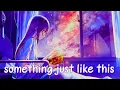 Lagu Nightcore - something just like this (female) lyric [edm remix]