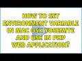 How to set environment variable in mac osx yosemite and use in PHP web application