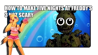 how to make five nights at freddys 3 not scary fnaf 3 not scary 