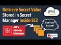 Retrieve Secret Value Stored in AWS Secret Manager in AWS EC2 GetSecretValue in AWS EC2 AWS Demo