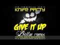 Knife party - Give it up (Billx remix)