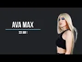 Download Lagu Ava Max - So Am I Lyrics