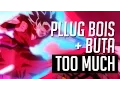 Download Lagu Pllug Bois, Buta - Too Much
