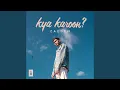 Download Lagu kya karoon?