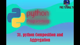 31 How to Implement Composition and Aggregation in python Programming