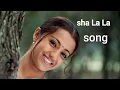 sha La La song / ghilli movie  /  thrisha / video song