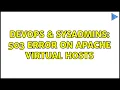 DevOps SysAdmins 503 error on apache virtual hosts 4 Solutions