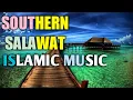 Download Lagu SOUTHERN SALAWAT/ ISLAMIC MUSIC/ NEW VERSION (THE MUSIC LTD)