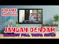 JANGAN DENDAM - KARAOKE versi Dangdut Full Tanpa koplo