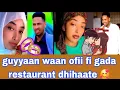 Download Lagu Guyyaan waan ofii fi gadaa restaurant dhihate congratulations haadha faxe dhiraa jabaa argate jabesi